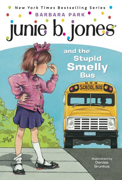 Junie B. Jones #1: Junie B. Jones and the Stupid Smelly Bus - Barbara Park,Denise Brunkus - ebook