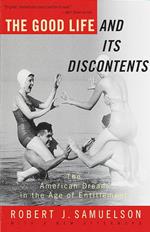 The Good Life and Its Discontents