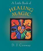 A Little Book of Healing Magic