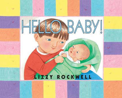 Hello Baby! - Lizzy Rockwell - ebook