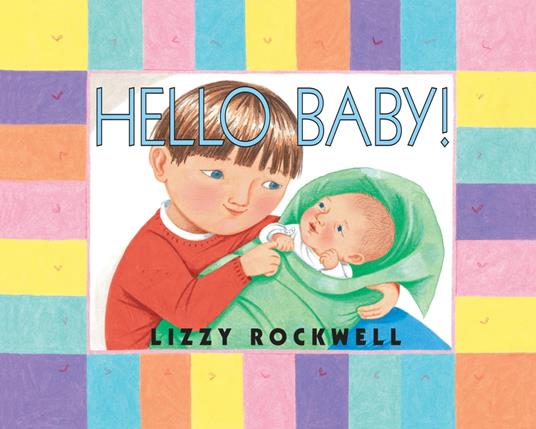Hello Baby! - Lizzy Rockwell - ebook