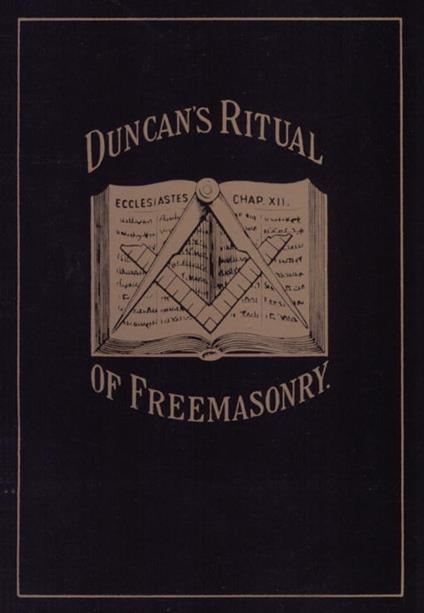 Duncan's Masonic Ritual and Monitor