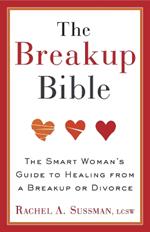 The Breakup Bible: The Smart Woman's Guide to Healing from a Breakup or Divorce