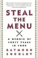 Steal the Menu: A Memoir of Forty Years in Food