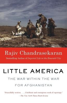 Little America: The War Within the War for Afghanistan - Rajiv Chandrasekaran - cover
