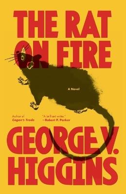 The Rat on Fire - George V. Higgins - cover