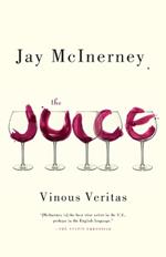 The Juice: Vinous Veritas: Essays