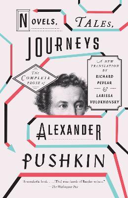 Novels, Tales, Journeys: The Complete Prose of Alexander Pushkin - Alexander Pushkin - cover