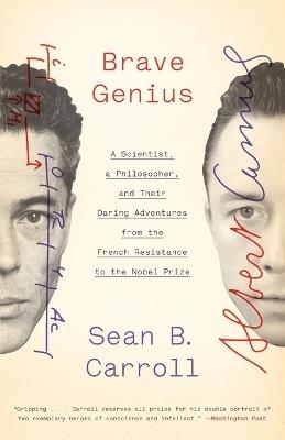 Brave Genius: A Scientist, a Philosopher, and Their Daring Adventures from the French Resistance to the Nobel Prize - Sean B. Carroll - cover