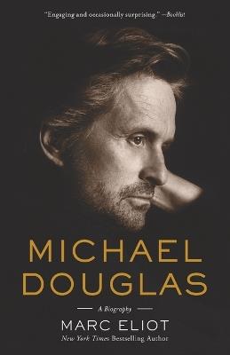 Michael Douglas: A Biography - Marc Eliot - cover
