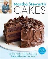 Martha Stewart's Cakes: Our First-Ever Book of Bundts, Loaves, Layers, Coffee Cakes, and More: A Baking Book - Editors of Martha Stewart Living - cover