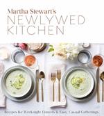 Martha Stewart's Newlywed Kitchen: Recipes for Weeknight Dinners and Easy, Casual Gatherings: A Cookbook