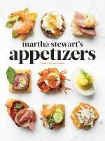 Martha Stewart's Appetizers: 200 Recipes for Dips, Spreads, Snacks, Small Plates, and Other Delicious Hors d' Oeuvres, Plus 30 Cocktails: A Cookbook - Martha Stewart - cover