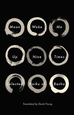 Moon Woke Me Up Nine Times: Selected Haiku of Basho - Matsuo Basho - cover