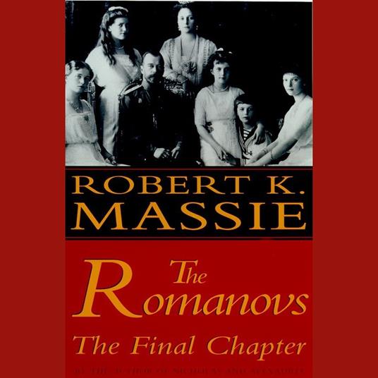 The Romanovs: The Final Chapter