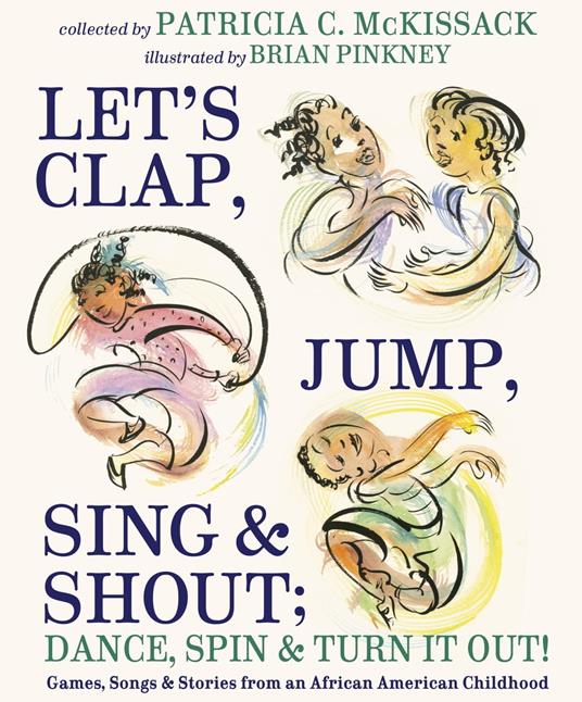 Let's Clap, Jump, Sing & Shout; Dance, Spin & Turn It Out! - Patricia C. McKissack,Brian Pinkney - ebook