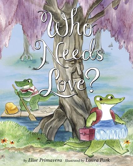 Who Needs Love? - Elise Primavera,Laura Park - ebook