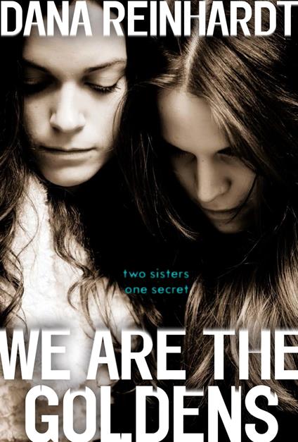 We Are the Goldens - Dana Reinhardt - ebook