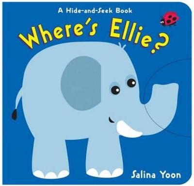 Where's Ellie?: A Hide-and-Seek Book - Salina Yoon - cover