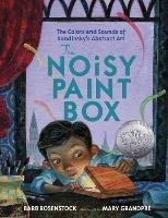 The Noisy Paint Box: The Colors and Sounds of Kandinsky's Abstract Art - Barb Rosenstock - cover