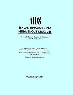 AIDS, Sexual Behavior, and Intravenous Drug Use - National Research Council,Division of Behavioral and Social Sciences and Education,Commission on Behavioral and Social Sciences and Education - cover