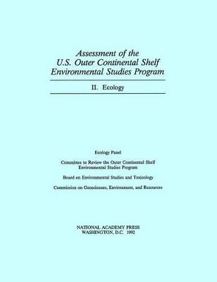 Assessment of the U.S. Outer Continental Shelf Environmental Studies Program: II. Ecology - National Research Council,Division on Earth and Life Studies,Commission on Geosciences, Environment and Resources - cover
