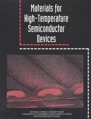 Materials for High-Temperature Semiconductor Devices - National Research Council,Division on Engineering and Physical Sciences,National Materials Advisory Board - cover