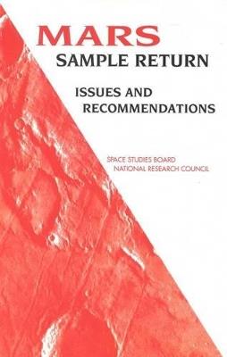 Mars Sample Return: Issues and Recommendations - National Research Council,Division on Engineering and Physical Sciences,Space Studies Board - cover