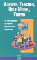 Adviser, Teacher, Role Model, Friend: On Being a Mentor to Students in Science and Engineering - National Academy of Engineering,National Academy of Sciences,Policy and Global Affairs - cover