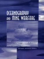 Oceanography and Mine Warfare - Ocean Studies Board,Commission on Geosciences, Environment and Resources,Division on Earth and Life Studies - cover