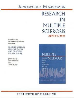Summary of a Workshop on Research in Multiple Sclerosis, April 5-6, 2001 - Institute of Medicine,Board on Neuroscience and Behavioral Health,Janet E. Joy - cover