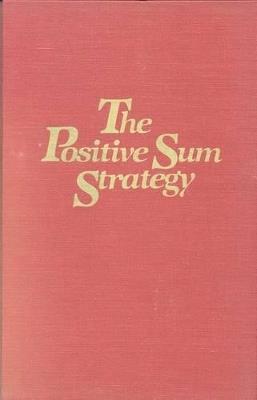 The Positive Sum Strategy: Harnessing Technology for Economic Growth - cover