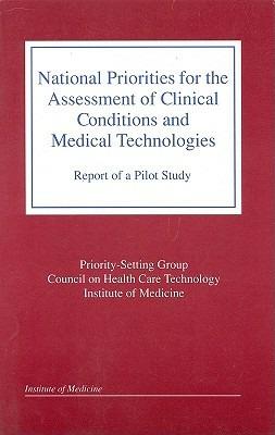 National Priorities for the Assessment of Clinical Conditions and Medical Technologies: Report of a Pilot Study - Priority-Setting Group,Council on Health Care Technology,Institute of Medicine - cover