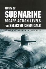 Review of Submarine Escape Action Levels for Selected Chemicals