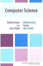 Computer Science: Reflections on the Field, Reflections from the Field