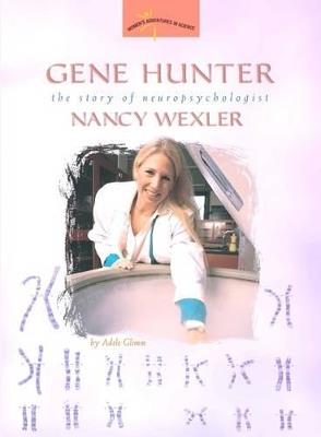 Gene Hunter: The Story of Neuropsychologist Nancy Wexler - Adele Glimm - cover