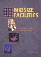 Midsize Facilities: The Infrastructure for Materials Research - National Research Council,Division on Engineering and Physical Sciences,Board on Physics and Astronomy - cover