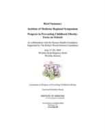 Progress in Preventing Childhood Obesity: Focus on Schools: Brief Summary: Institute of Medicine Regional Symposium - National Academies,Institute of Medicine,Food and Nutrition Board - cover