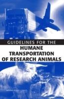 Guidelines for the Humane Transportation of Research Animals - National Research Council,Division on Earth and Life Studies,Institute for Laboratory Animal Research - cover