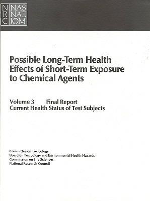 Possible Long-Term Health Effects of Short-Term Exposure To Chemical Agents, Volume 3: Final Report: Current Health Status of Test Subjects - National Research Council,Division on Earth and Life Studies,Commission on Life Sciences - cover