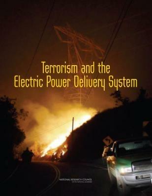Terrorism and the Electric Power Delivery System - National Research Council,Division on Engineering and Physical Sciences,Board on Energy and Environmental Systems - cover