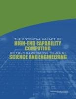 The Potential Impact of High-End Capability Computing on Four Illustrative Fields of Science and Engineering - National Research Council,Division on Earth and Life Studies,Division on Engineering and Physical Sciences - cover