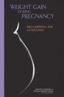 Weight Gain During Pregnancy: Reexamining the Guidelines - National Research Council,Institute of Medicine,Board on Children, Youth, and Families - cover