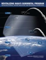 Revitalizing NASA's Suborbital Program: Advancing Science, Driving Innovation, and Developing Workforce - National Research Council,Division on Engineering and Physical Sciences,Space Studies Board - cover