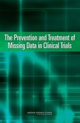 The Prevention and Treatment of Missing Data in Clinical Trials - National Research Council,Division of Behavioral and Social Sciences and Education,Committee on National Statistics - cover