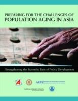 Preparing for the Challenges of Population Aging in Asia: Strengthening the Scientific Basis of Policy Development - Science Council of Japan,National Research Council,Indonesian Academy of Sciences - cover
