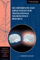Sex Differences and Implications for Translational Neuroscience Research: Workshop Summary - Institute of Medicine,Board on Health Sciences Policy,Forum on Neuroscience and Nervous System Disorders - cover