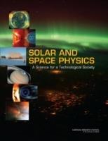 Solar and Space Physics: A Science for a Technological Society - Committee on a Decadal Strategy for Solar and Space Physics (Heliophysics),Space Studies Board,Aeronautics and Space Engineering Board - cover