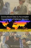 Sociocultural Data to Accomplish Department of Defense Missions: Toward a Unified Social Framework: Workshop Summary - National Research Council,Division of Behavioral and Social Sciences and Education,Board on Human-Systems Integration - cover