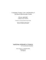 Evaluating Testing, Costs, and Benefits of Advanced Spectroscopic Portals: Final Report (Abbreviated Version) - National Research Council,Division on Earth and Life Studies,Nuclear and Radiation Studies Board - cover